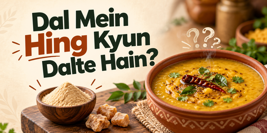 Dal Mein Hing Kyun Dalte Hain? Bharatiya Tadke Ke Peeche Ka Asli Raaz